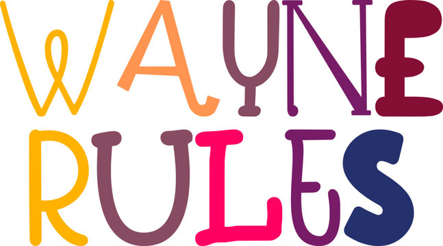Wayne Rules Hand Lettering Illustration for Social Media Post, T-Shirt Design, Gift Card, Banner