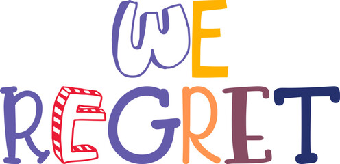 We Regret Typography Illustration for Presentation , Book Cover, Label, Sticker 