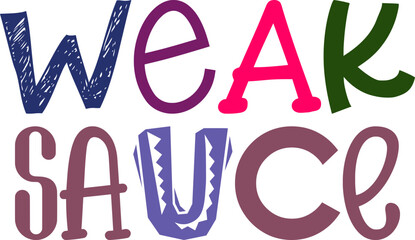 Weak Sauce Typography Illustration for Mug Design, Flyer, Brochure, Book Cover