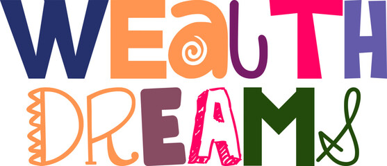 Wealth Dreams Typography Illustration for Magazine, Book Cover, Packaging, Infographic