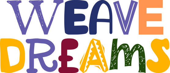 Weave Dreams Typography Illustration for Poster, Icon, Sticker , Gift Card