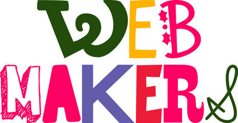 Web Makers Hand Lettering Illustration for Stationery, Label, Presentation , Decal