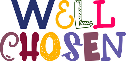 Well Chosen Typography Illustration for Packaging, Mug Design, Postcard , Label