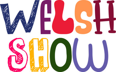 Welsh Show Calligraphy Illustration for T-Shirt Design, Packaging, Poster, Sticker 