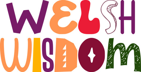 Welsh Wisdom Hand Lettering Illustration for Newsletter, Sticker , Brochure, Label
