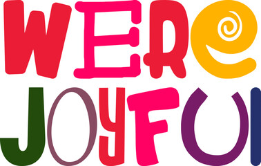 Were Joyful Calligraphy Illustration for Bookmark , Flyer, Motion Graphics, Newsletter