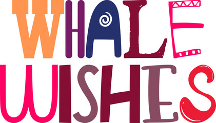 Whale Wishes Calligraphy Illustration for Packaging, Banner, Presentation , Decal