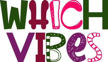 Which Vibes Typography Illustration for Magazine, Presentation , T-Shirt Design, Postcard 