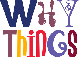 Why Things Calligraphy Illustration for Postcard , Book Cover, T-Shirt Design, Social Media Post