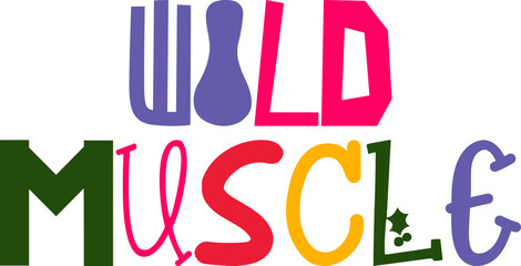 Wild Muscle Calligraphy Illustration for Gift Card, Book Cover, Magazine, Decal