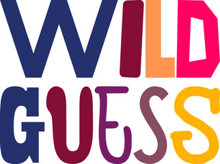 Wild Guess Typography Illustration for Flyer, Social Media Post, Infographic, Motion Graphics