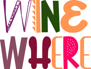 Wine Where Hand Lettering Illustration for Magazine, Label, Banner, Flyer
