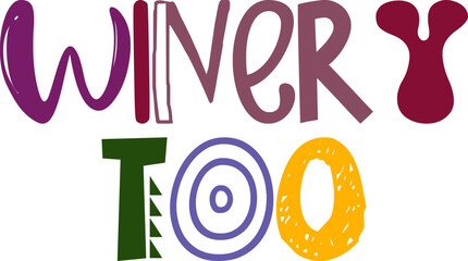 Winery Too Typography Illustration for Flyer, Icon, Gift Card, Decal