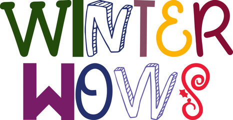 Winter Wows Hand Lettering Illustration for T-Shirt Design, Decal, Book Cover, Postcard 