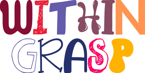 Within Grasp Typography Illustration for Infographic, Packaging, Gift Card, Decal