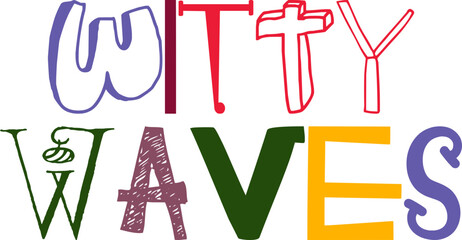 Witty Waves Hand Lettering Illustration for Brochure, T-Shirt Design, Social Media Post, Newsletter