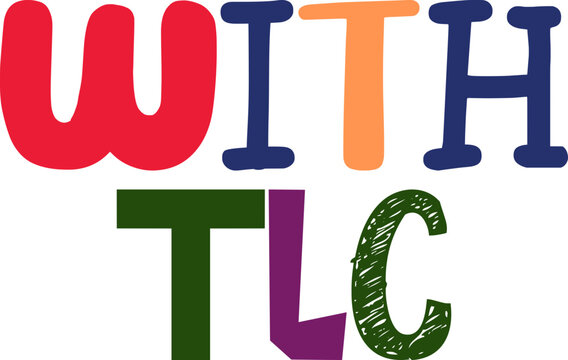 With Tlc Hand Lettering Illustration for Logo, Infographic, Banner, Icon