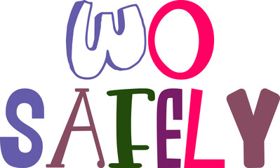 Wo Safely Typography Illustration for Decal, Social Media Post, Logo, Infographic