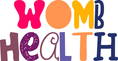 Womb Health Typography Illustration for Poster, Motion Graphics, Flyer, Decal