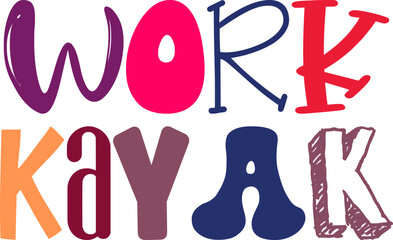 Work Kayak Typography Illustration for Brochure, Sticker , Flyer, Bookmark 