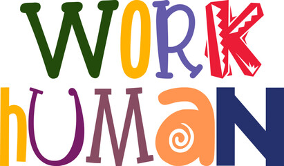 Work Human Hand Lettering Illustration for Gift Card, T-Shirt Design, Infographic, Sticker 