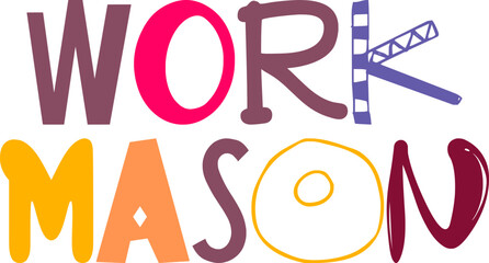 Work Mason Calligraphy Illustration for Mug Design, T-Shirt Design, Magazine, Banner
