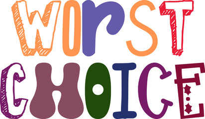 Worst Choice Typography Illustration for Banner, Stationery, Flyer, Gift Card