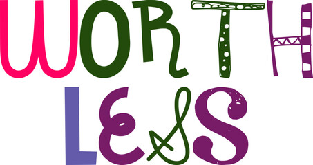Worth Less Typography Illustration for Label, Flyer, Book Cover, Sticker 