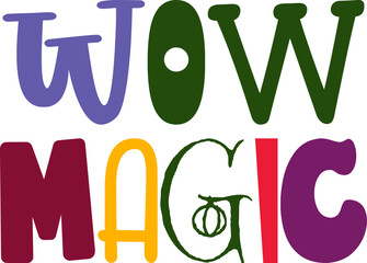 Wow Magic Hand Lettering Illustration for T-Shirt Design, Banner, Decal, Icon