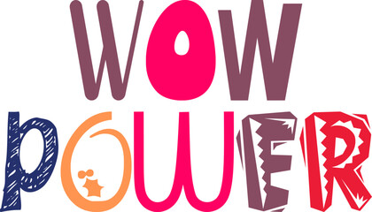 Wow Power Typography Illustration for T-Shirt Design, Brochure, Motion Graphics, Mug Design