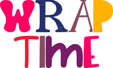Wrap Time Hand Lettering Illustration for Flyer, Banner, Packaging, T-Shirt Design