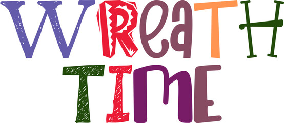 Wreath Time Hand Lettering Illustration for Label, T-Shirt Design, Motion Graphics, Banner