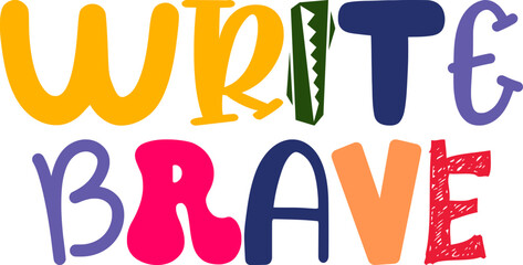 Write Brave Calligraphy Illustration for Bookmark , Sticker , Flyer, Logo