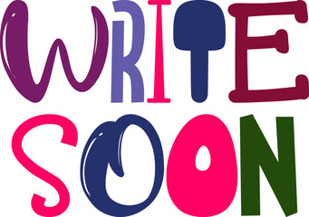 Write Soon Hand Lettering Illustration for Bookmark , Decal, Poster, Brochure