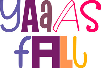 Yaaas Fall Typography Illustration for Postcard , Magazine, Bookmark , Label