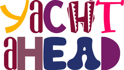 Yacht Ahead Calligraphy Illustration for Poster, Newsletter, Sticker , Icon