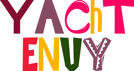 Yacht Envy Hand Lettering Illustration for Presentation , Mug Design, Social Media Post, Bookmark 