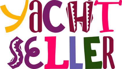 Yacht Seller Calligraphy Illustration for T-Shirt Design, Packaging, Social Media Post, Banner