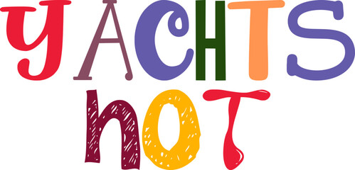Yachts Not Hand Lettering Illustration for Motion Graphics, Brochure, Logo, Flyer
