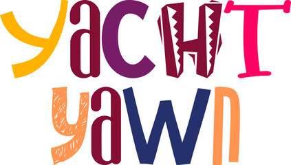 Yacht Yawn Typography Illustration for Flyer, Label, Book Cover, Decal