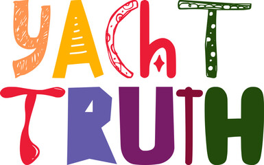 Yacht Truth Calligraphy Illustration for Gift Card, Sticker , Brochure, Mug Design