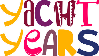 Yacht Years Hand Lettering Illustration for Sticker , Icon, Packaging, Decal