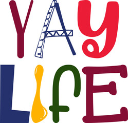 Yay Life Typography Illustration for Logo, Mug Design, Flyer, Motion Graphics