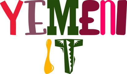 Yemeni It Typography Illustration for Decal, Sticker , Presentation , Infographic