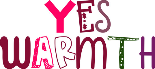 Yes Warmth Hand Lettering Illustration for Motion Graphics, Icon, Banner, Flyer