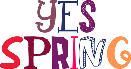 Yes Spring Hand Lettering Illustration for Poster, Sticker , Infographic, Motion Graphics