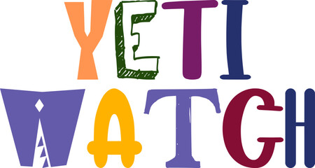 Yeti Watch Hand Lettering Illustration for Newsletter, Motion Graphics, Presentation , Book Cover