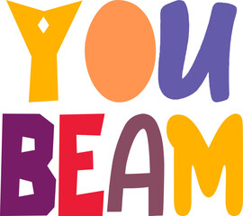 You Beam Hand Lettering Illustration for Newsletter, Social Media Post, Logo, Poster