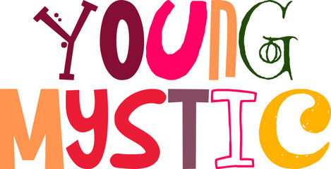 Young Mystic Hand Lettering Illustration for Postcard , Motion Graphics, Gift Card, Icon