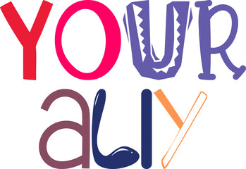Your Ally Hand Lettering Illustration for Label, Banner, Logo, Flyer